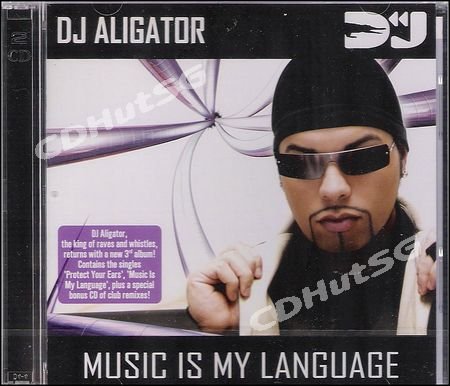 DJ Aligator MUSIC IS MY LANGUAGE ALBUM + Mix 2 CD NEW!