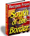 Recipes From South Of The Border