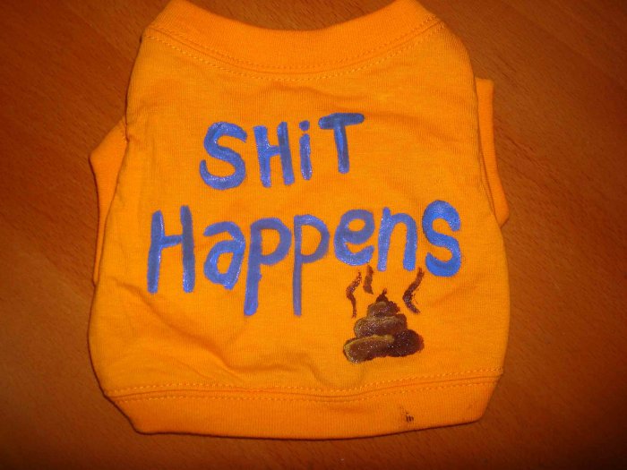 ''shit happens" handmade shirt