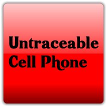 Untraceable Cell Phone