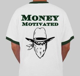Money motivated