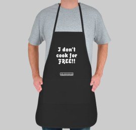 Dont cook for free!!! apron.