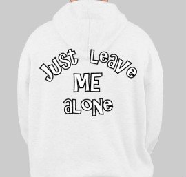 Leave me alone Hoody