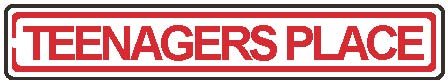 Street Sign "Teenagers Place"