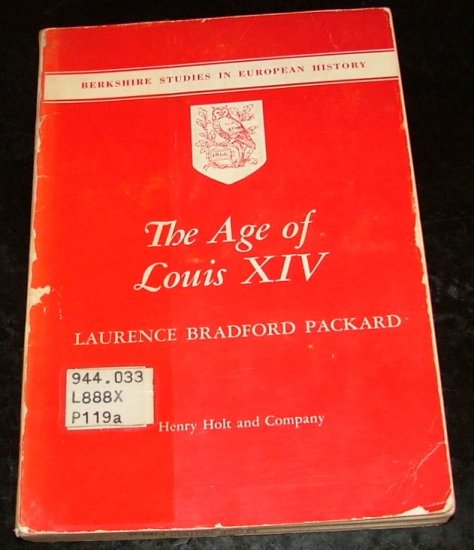 The age of Louis XIV by Laurence Bradford Packard