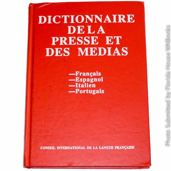 Dictionnaire Quadrilingue de la Presse et des Medias in French Spanish Italian and Portuguese