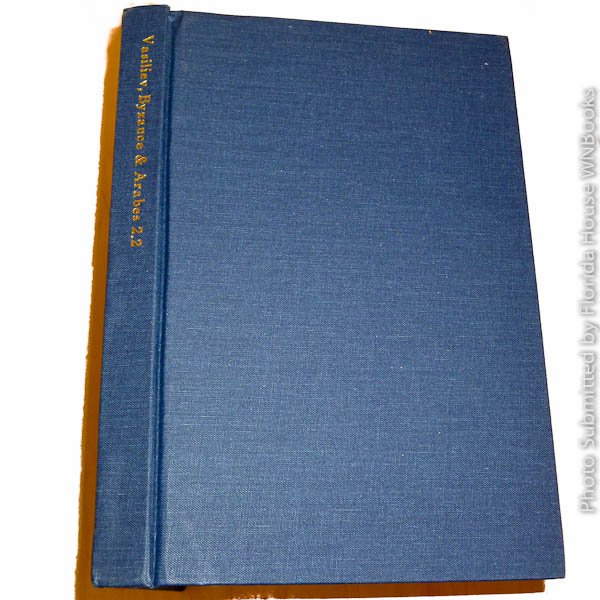 Byzance et les Arabes Volume II Book II by Alexander A. Vasiliev