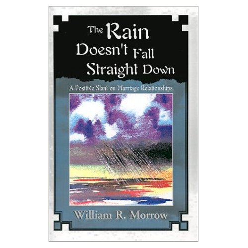 The Rain Doesn't Fall Straight Down: A Positive Slant on Marriage Relationships