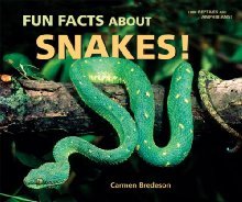 Fun Facts About Snakes! (I Like Reptiles and Amphibians!) by Carmen Bredeson