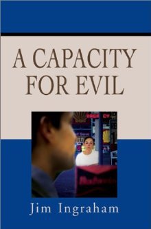 A Capacity for Evil by Jim Ingraham