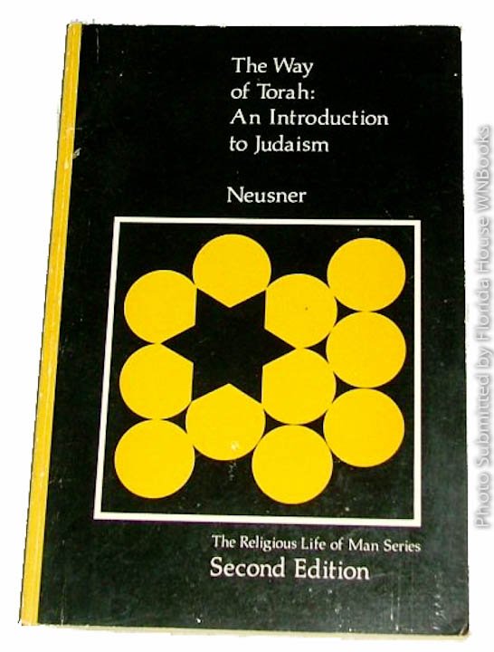 The Way of Torah: An Introduction to Judaism by Jacob Neusner
