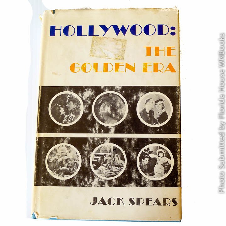 Hollywood: The Golden Era by Jack Spears