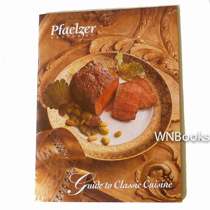Guide to Classic Cuisine by Pfaelzer Brothers