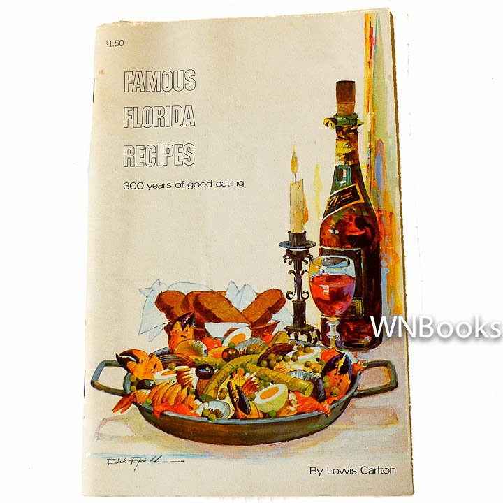 Famous Florida Recipes: 300 Years of Good Eating by Lowis Carlton