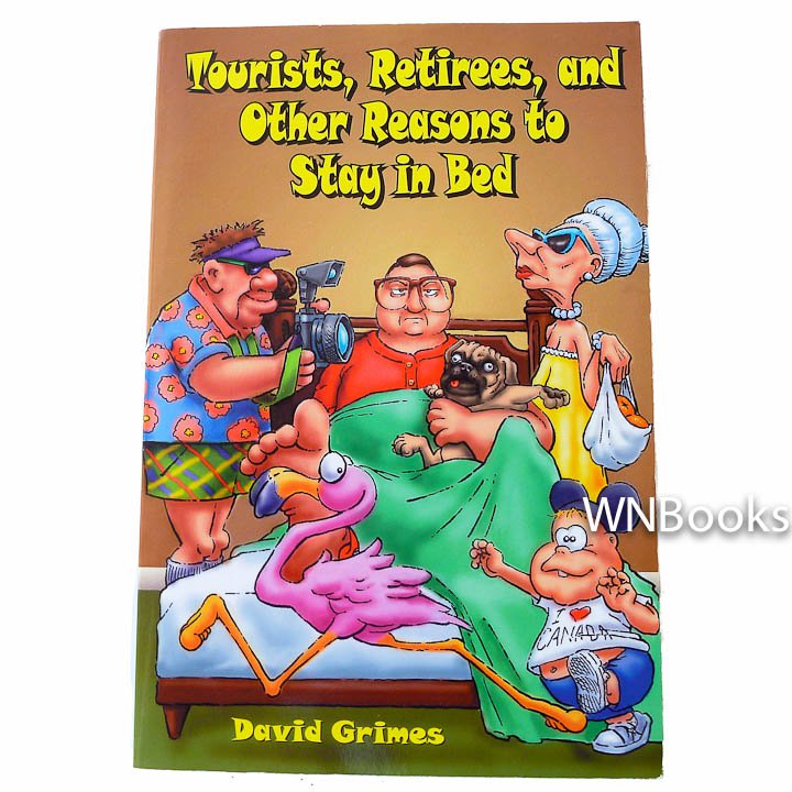 Tourists, Retirees, and Other Reasons to Stay in Bed by David Grimes