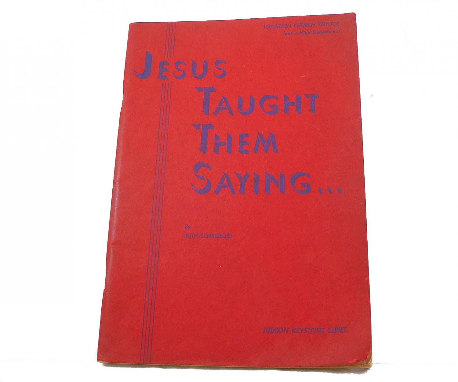 Jesus taught them, saying (Judson Keystone Series) by Ruth Jones Schroeder 1930