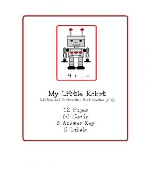 Math Center- Teacher Resources -My Little Robot(Addition and Subtraction Fact Families 2's - 6's )