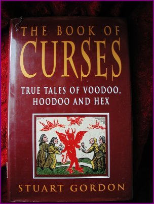 THE BOOK OF CURSES:TRUE TALES OF VOODOO, HOODOO & HEX- GORDON