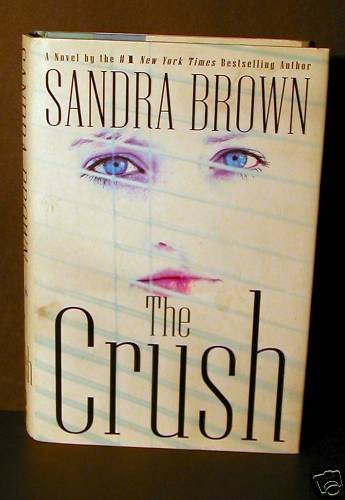 The Crush by Sandra Brown HCDJ Fine First Printing 2002