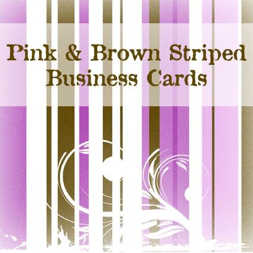 500 Pink and Brown Striped Business Cards