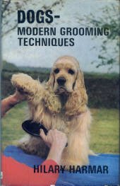 Harmar, Hilary. Dogs: Modern Grooming Techniques