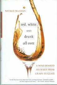 MacLean, Natalie. Red, White, And Drunk All Over: A Wine-Soaked Journey...