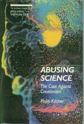 Kitcher, Philip. Abusing Science: The Case Against Creationism