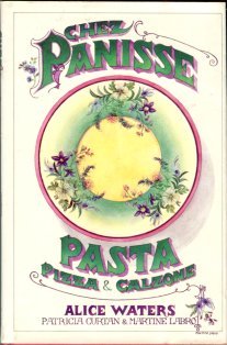 Waters, Alice, Curtan, Patricia, and Labro, Martine. Chez Panisse Pasta Pizza & Calzone