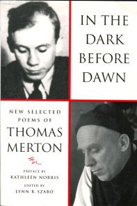 Merton, Thomas. In The Dark Before Dawn: New Selected Poems Of Thomas Merton