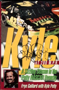 Gaillard, Frye, and Petty, Kyle. Kyle At 200 m.p.h.: A Sizzling Season In The Petty NASCAR Dynasty