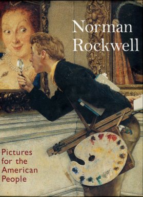 Hennessey, Maureen Hart, and Knutson, Anne. Norman Rockwell: Pictures For The American People