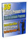 36 Ways to Promote your Favorite Affiliate Programs