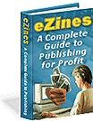 eZines - A Complete Guide To Publishing For Profit