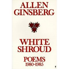 White Shroud by Allen Ginsberg (Book) 1986