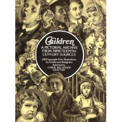 Children a pictorial archive from 19th Century sources by Carol Belanger Grafton (Book) 1979