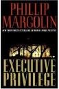 Executive Privilege by Phillip Margolin (Book) 2009
