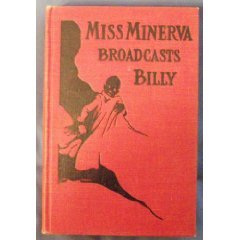 Miss Minerva Broadcasts Billy by Emma Speed Sampson (Book0 1925