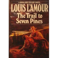 The Trail to Seven Pines by Louis L'Amour (Book) 1992