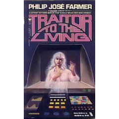 Traitor To the living by Philip Jose Farmer ( Book) 1985