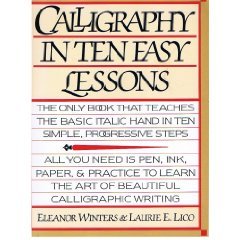 Calligraphy In Ten Easy Lessons by Eleanor Winters (Book) 1986