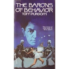 The Barons Of Behavior by Tom Purdom (Book) 1972
