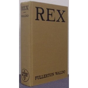 Rex by Fullerton Waldo (Book0 1932