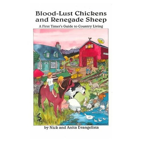 Blood-Lust Chickens and Renegade Sheep: A First Timer's Guide to Country Living (Paperback)