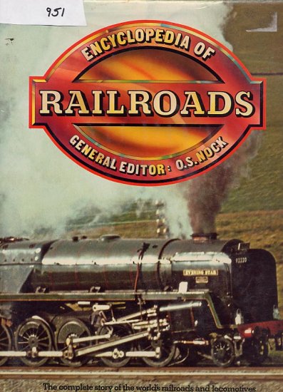 Encyclopedia of Railroads edited by O.S.Nock