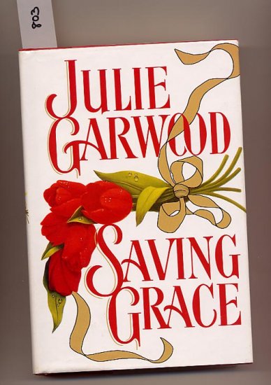 Saving Grace by Julie Garwood 1993 HC BCE