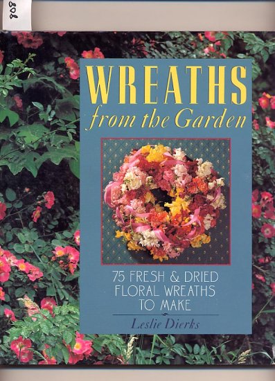 Wreaths from the Garden by Leslie Dierks 1994 HC