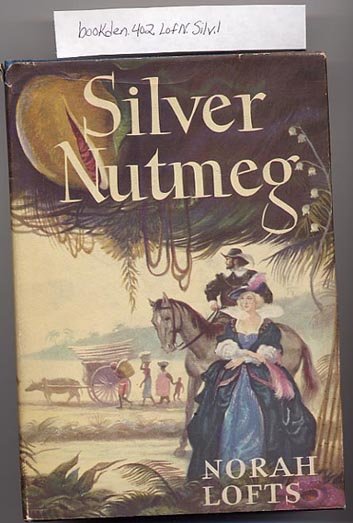 Silver Nutmeg by Norah Lofts 1947 HC