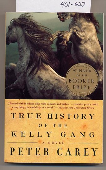 True History of the Kelly Gang by Peter Carey 2002 SC