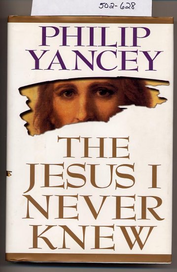 The Jesus I Never Knew by Philip Yancey 1995 HC