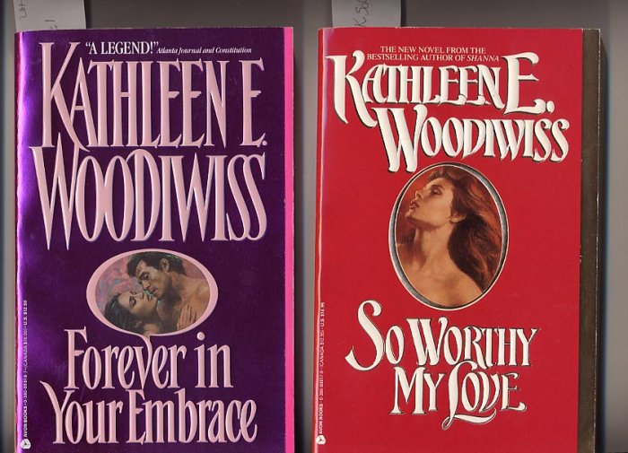 Lot of 2 Kathleen Woodiwiss So Worthy My Love, Forever in Your Embrace SC